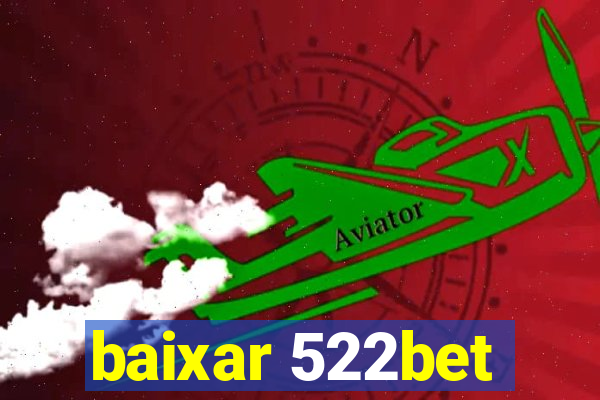baixar 522bet